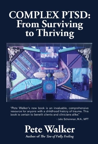 Cover of Complex PTSD: From Surviving to Thriving by Pete Walker