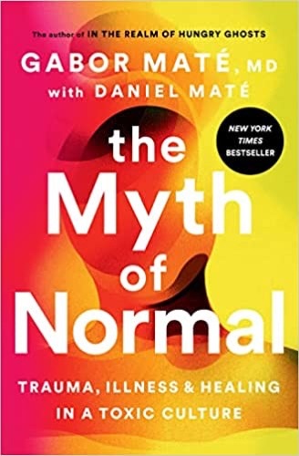 Cover of The Myth of Normal by Gabor Maté with Daniel Maté